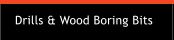 Drills & Wood Boring Bits